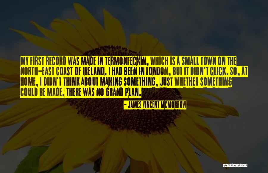 East London Quotes By James Vincent McMorrow