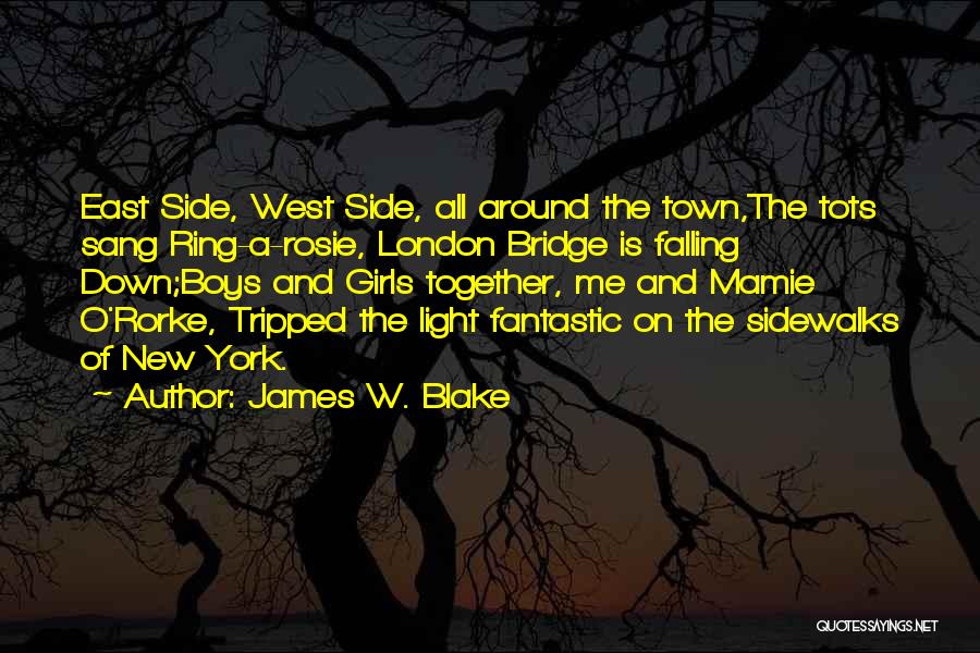 East London Quotes By James W. Blake