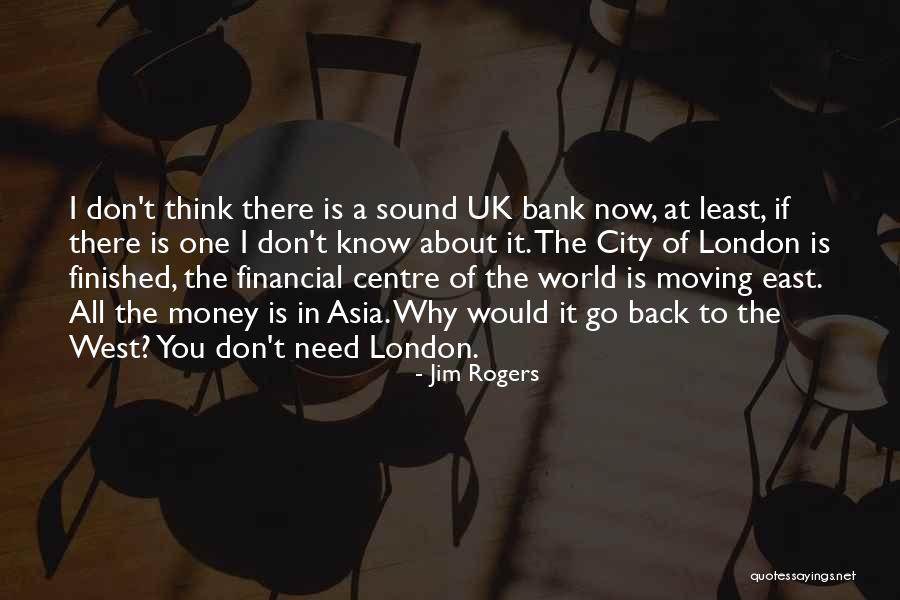 East London Quotes By Jim Rogers