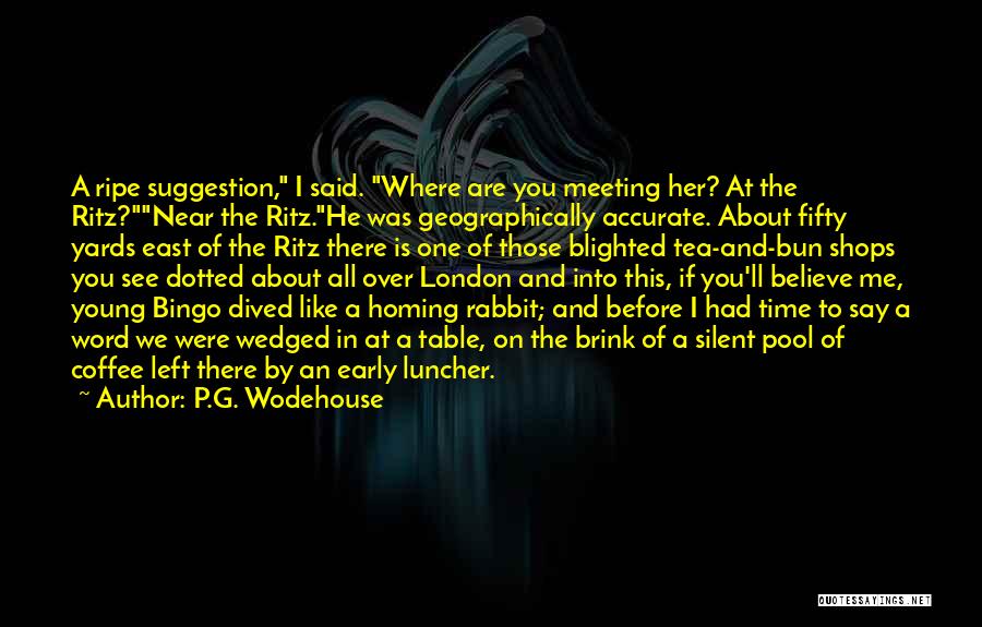 East London Quotes By P.G. Wodehouse East London Quotes By P.G. Wodehouse