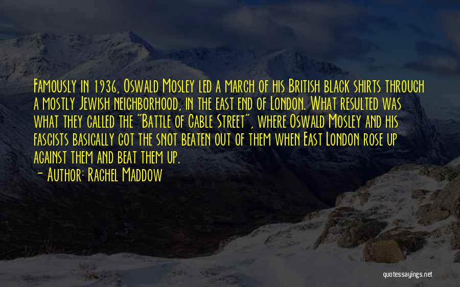 East London Quotes By Rachel Maddow
