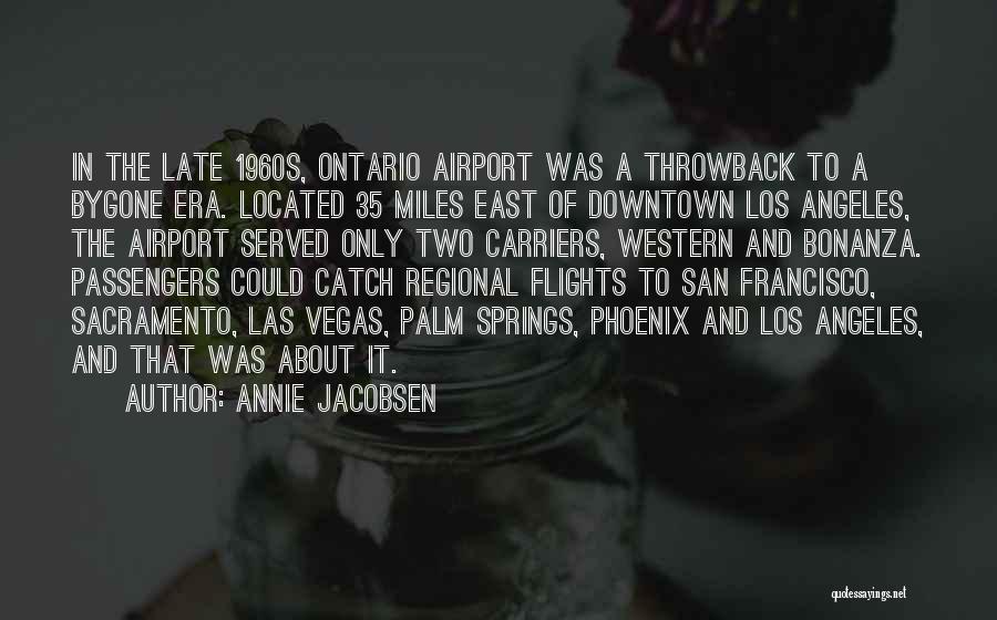 East Los Angeles Quotes By Annie Jacobsen