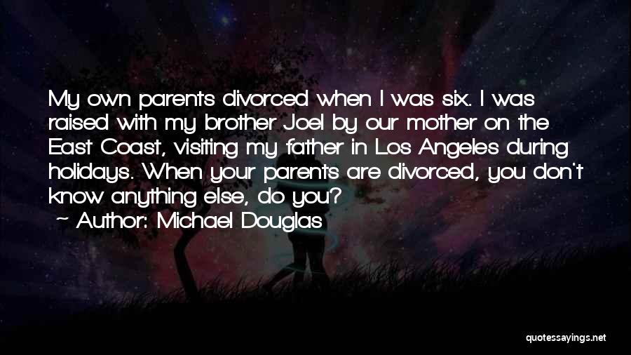 East Los Angeles Quotes By Michael Douglas