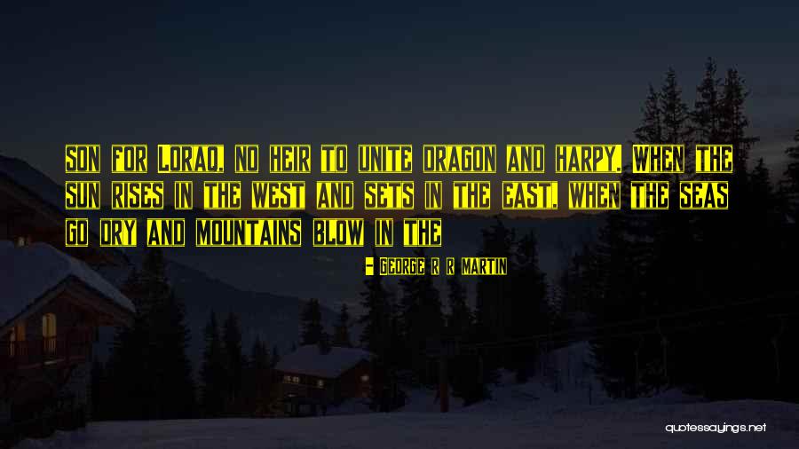 East Quotes By George R R Martin East Quotes By George R R Martin