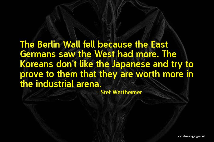 East Quotes By Stef Wertheimer East Quotes By Stef Wertheimer