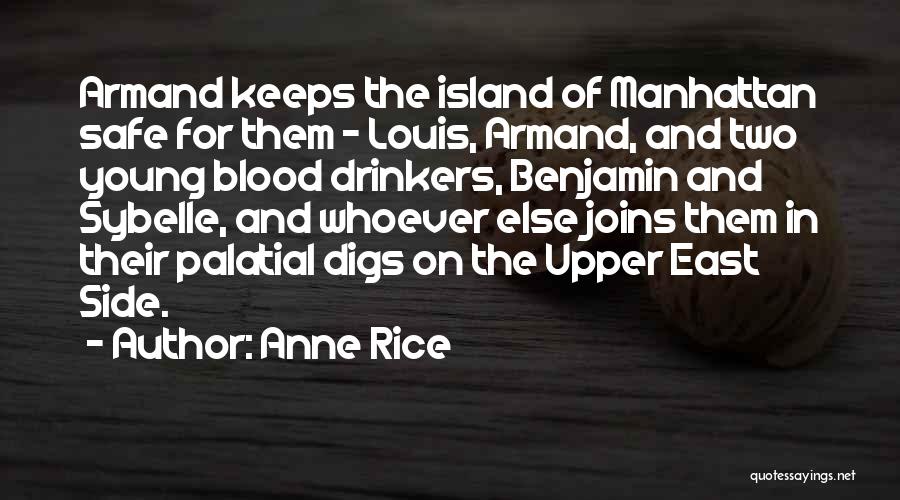 East Side Blood Quotes By Anne Rice