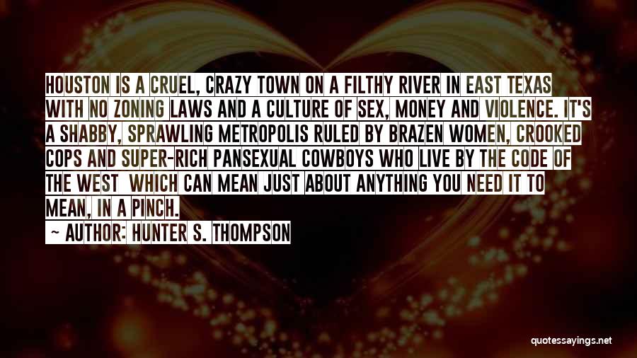 East Texas Quotes By Hunter S. Thompson