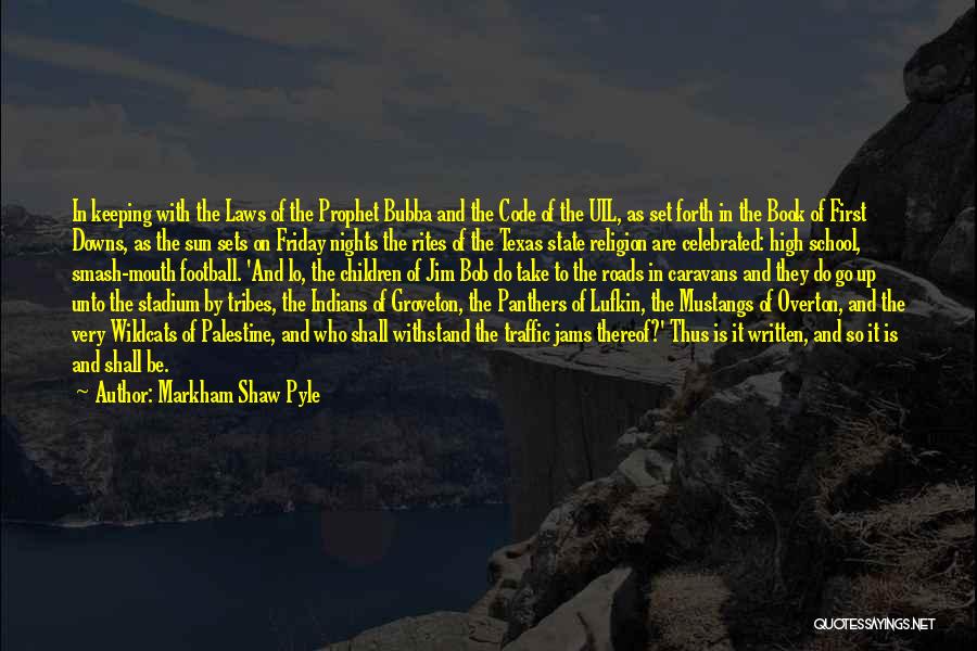 East Texas Quotes By Markham Shaw Pyle