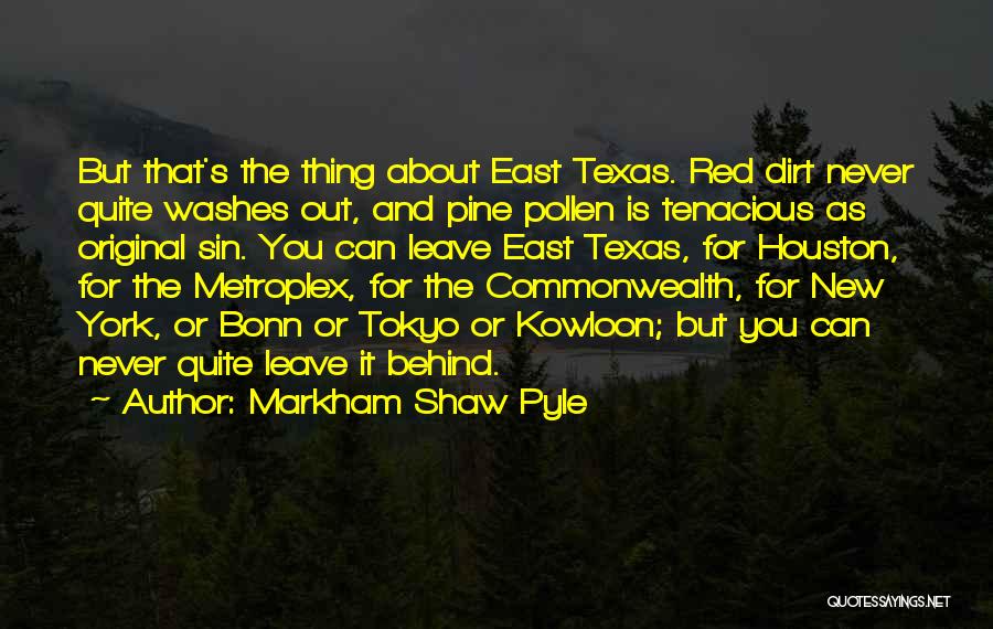 East Texas Quotes By Markham Shaw Pyle