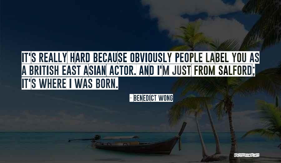 East The Asian Quotes By Benedict Wong East The Asian Quotes By Benedict Wong