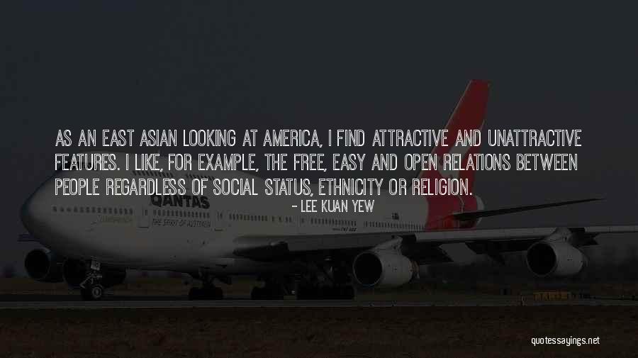 East The Asian Quotes By Lee Kuan Yew East The Asian Quotes By Lee Kuan Yew