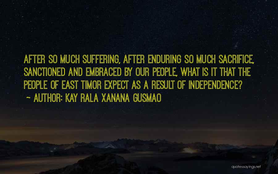 East Timor Quotes By Kay Rala Xanana Gusmao