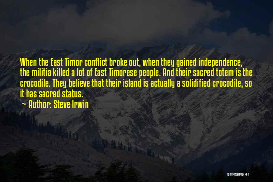 East Timor Quotes By Steve Irwin