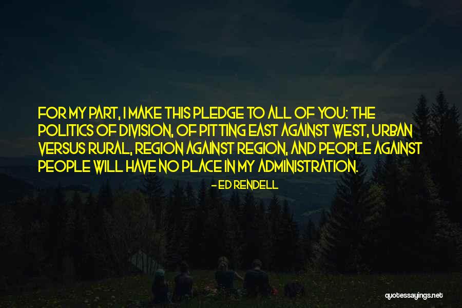 East Versus West Quotes By Ed Rendell East Versus West Quotes By Ed Rendell