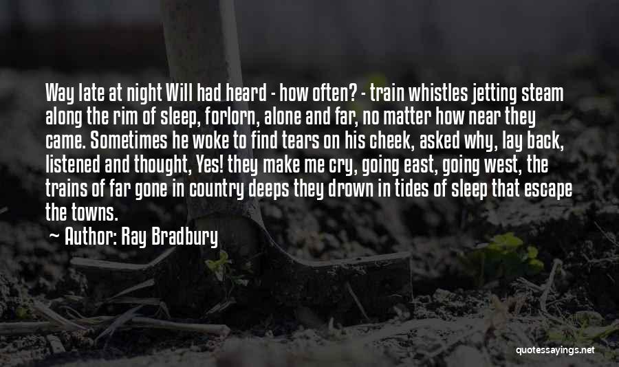 East With The Night Quotes By Ray Bradbury