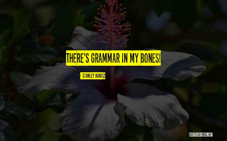 Eastanollee Quotes By Stanley Kunitz