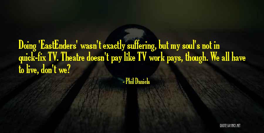 Eastenders Quotes By Phil Daniels Eastenders Quotes By Phil Daniels