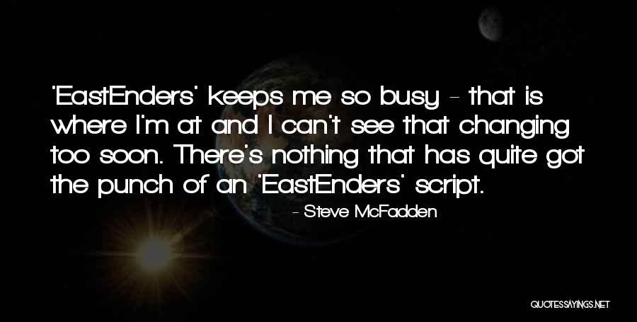Eastenders Quotes By Steve McFadden Eastenders Quotes By Steve McFadden