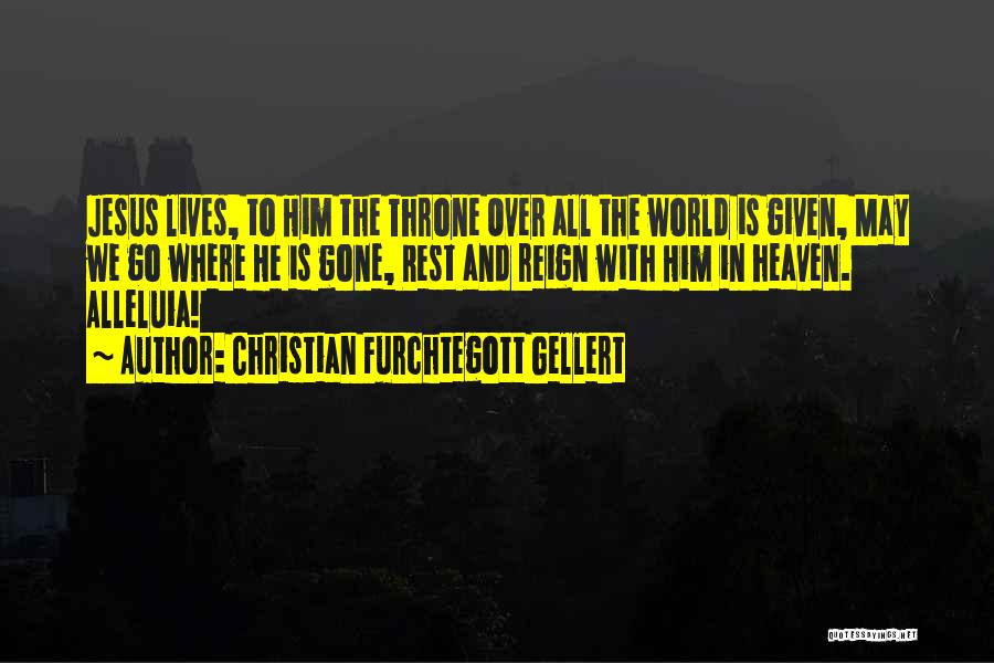 Easter And Jesus Quotes By Christian Furchtegott Gellert