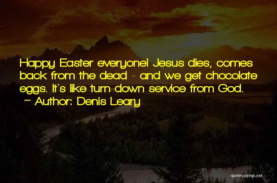 Easter And Jesus Quotes By Denis Leary