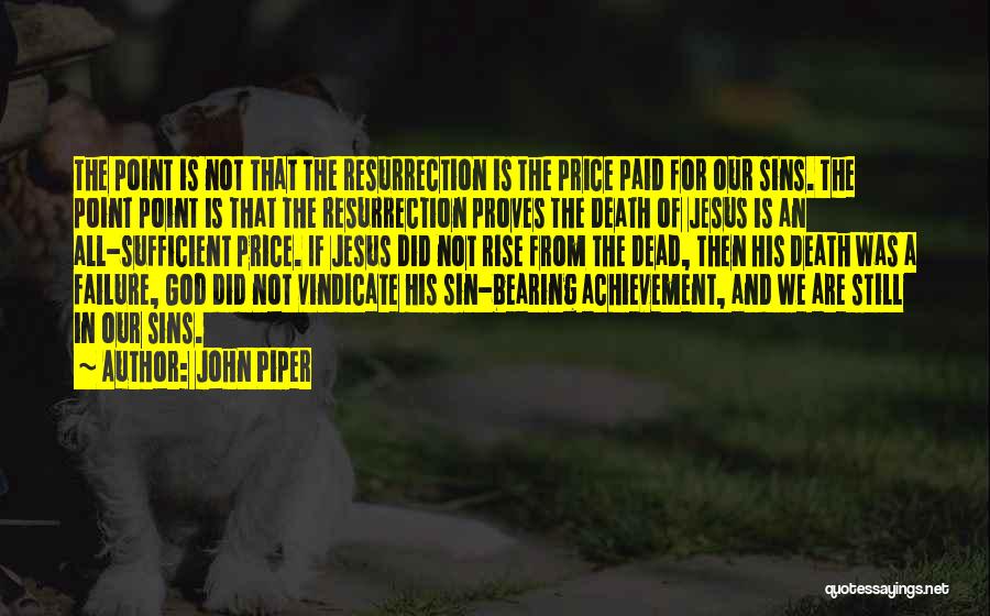 Easter And Jesus Quotes By John Piper