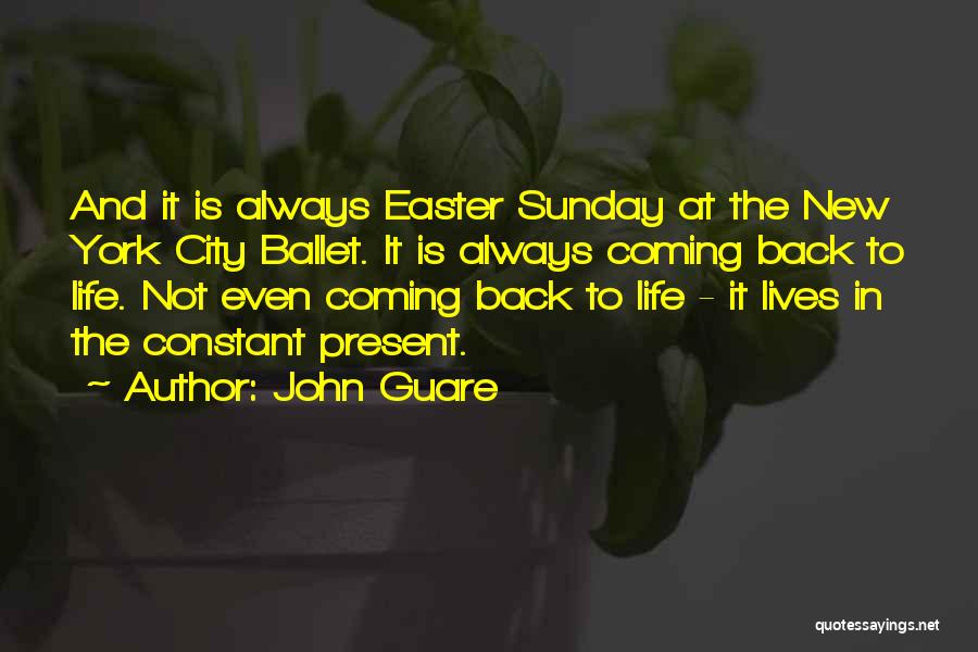 Easter And New Life Quotes By John Guare