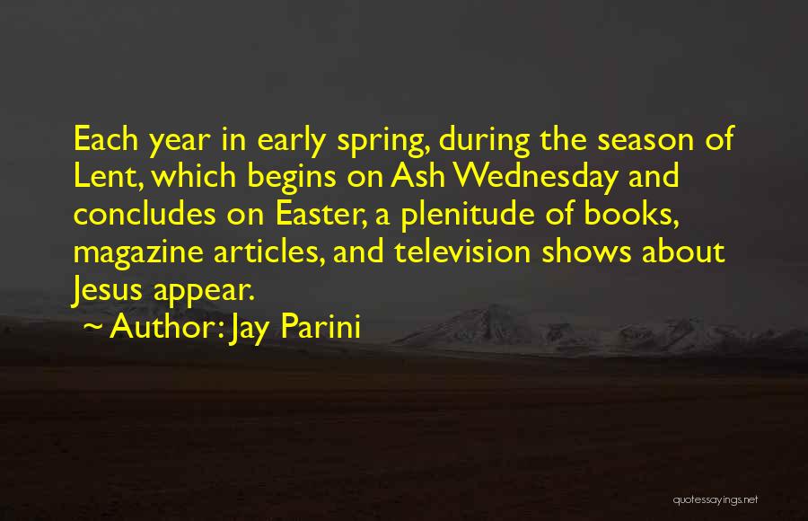 Easter And Spring Quotes By Jay Parini