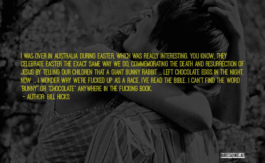 Easter And The Resurrection Quotes By Bill Hicks
