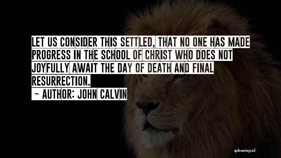 Easter And The Resurrection Quotes By John Calvin