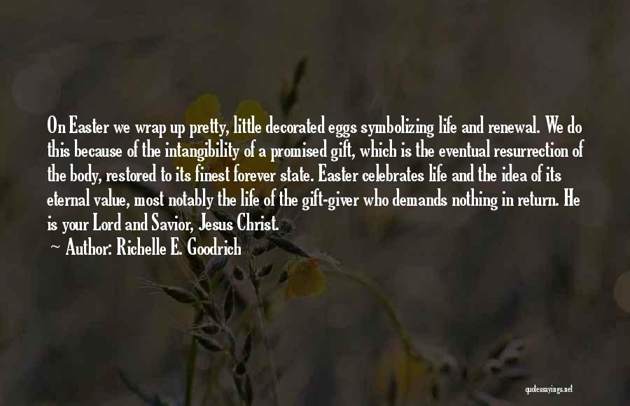 Easter And The Resurrection Quotes By Richelle E. Goodrich