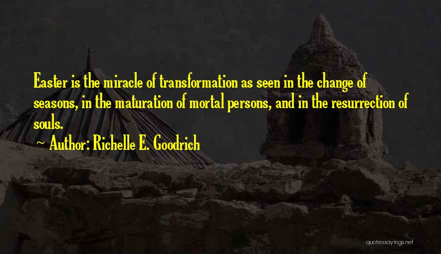 Easter And The Resurrection Quotes By Richelle E. Goodrich