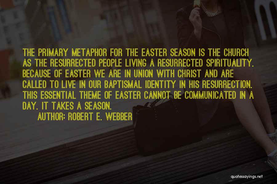 Easter And The Resurrection Quotes By Robert E. Webber