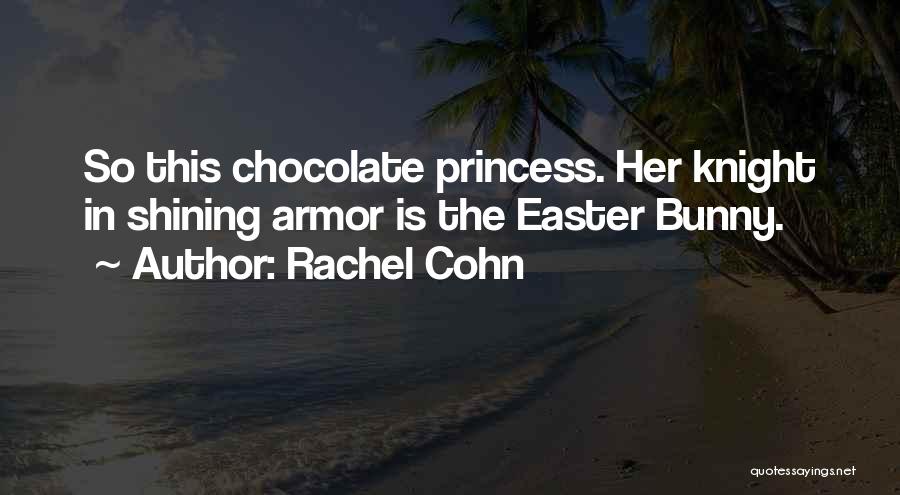 Easter Bunny Chocolate Quotes By Rachel Cohn