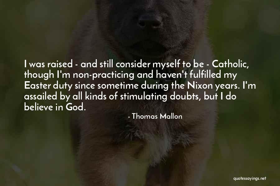 Easter Catholic Quotes By Thomas Mallon Easter Catholic Quotes By Thomas Mallon
