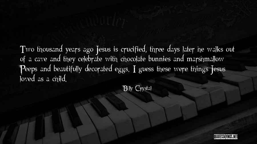 Easter Chocolate Eggs Quotes By Billy Crystal Easter Chocolate Eggs Quotes By Billy Crystal