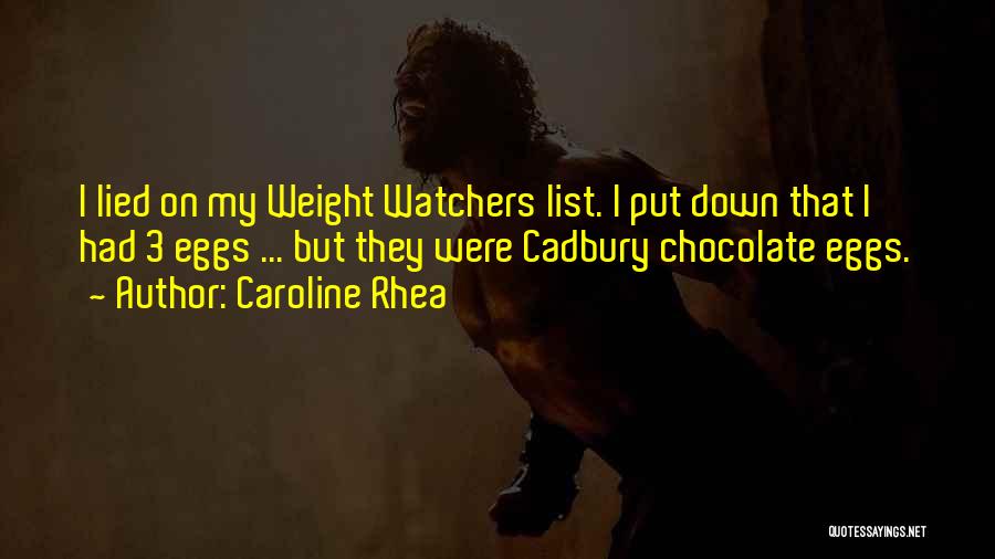 Easter Chocolate Eggs Quotes By Caroline Rhea