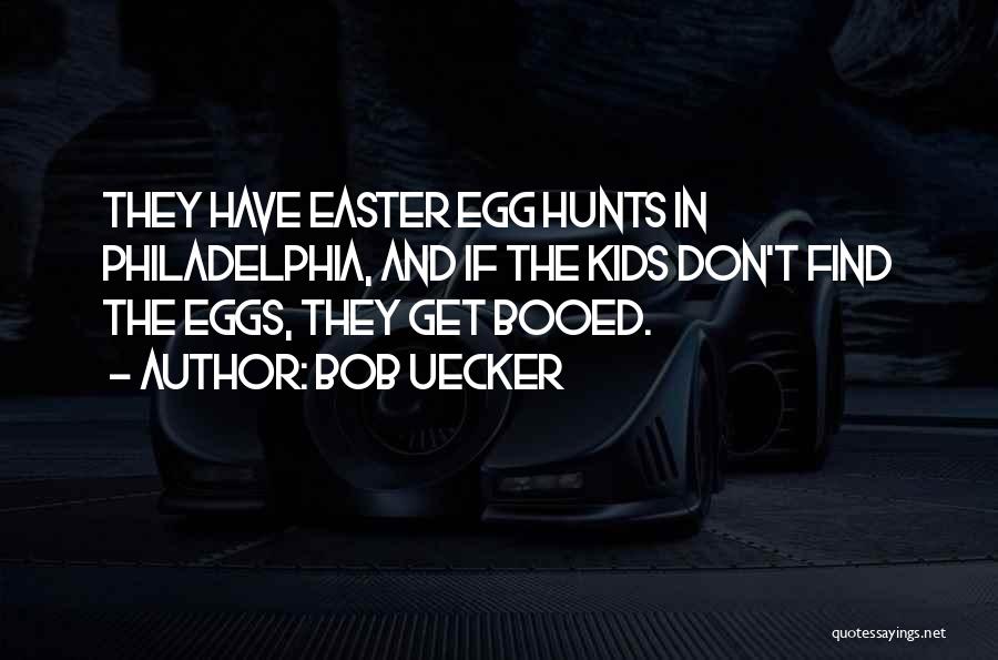 Easter Egg Quotes By Bob Uecker