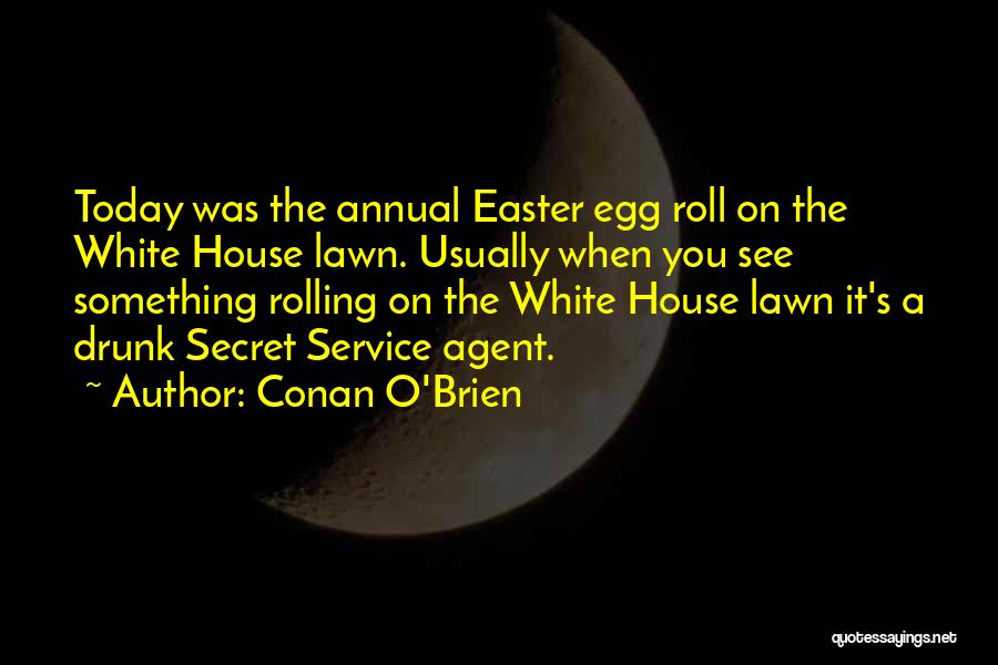 Easter Egg Quotes By Conan O'Brien