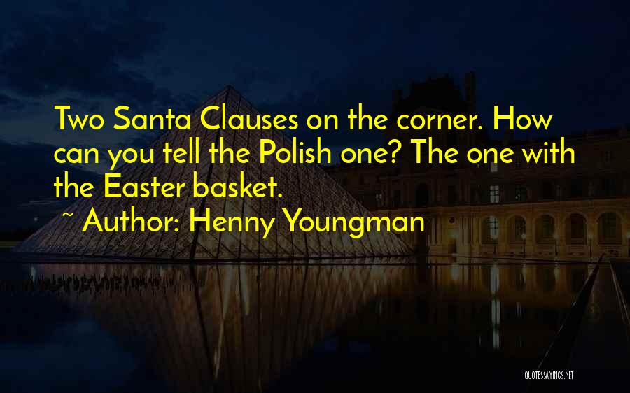 Easter Funny Quotes By Henny Youngman