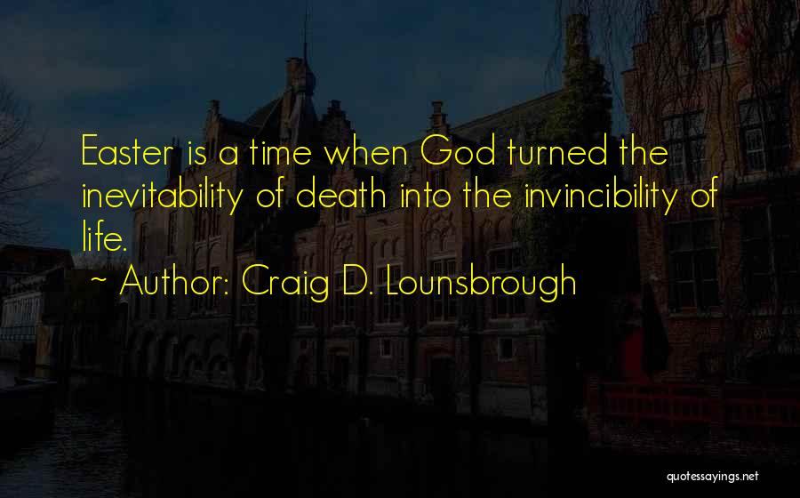 Easter Good Friday Quotes By Craig D. Lounsbrough