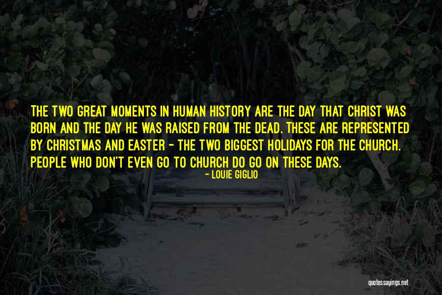 Easter Holiday Quotes By Louie Giglio