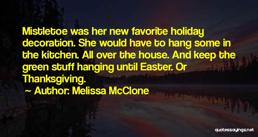 Easter Holiday Quotes By Melissa McClone