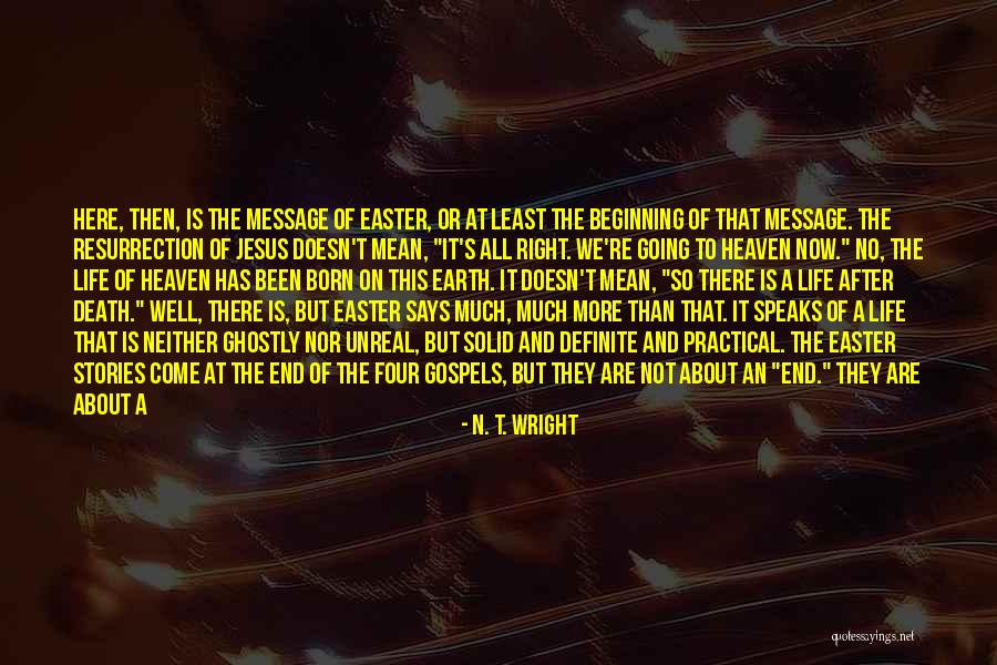 Easter Jesus Resurrection Quotes By N. T. Wright Easter Jesus Resurrection Quotes By N. T. Wright
