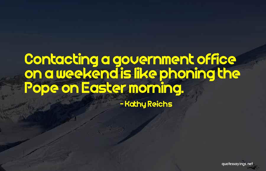 Easter Morning Quotes By Kathy Reichs Easter Morning Quotes By Kathy Reichs