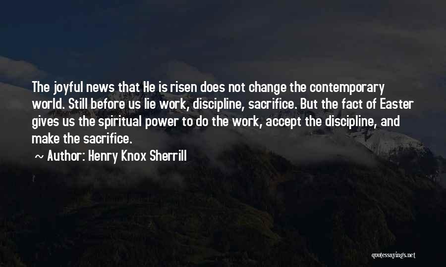 Easter Quotes By Henry Knox Sherrill