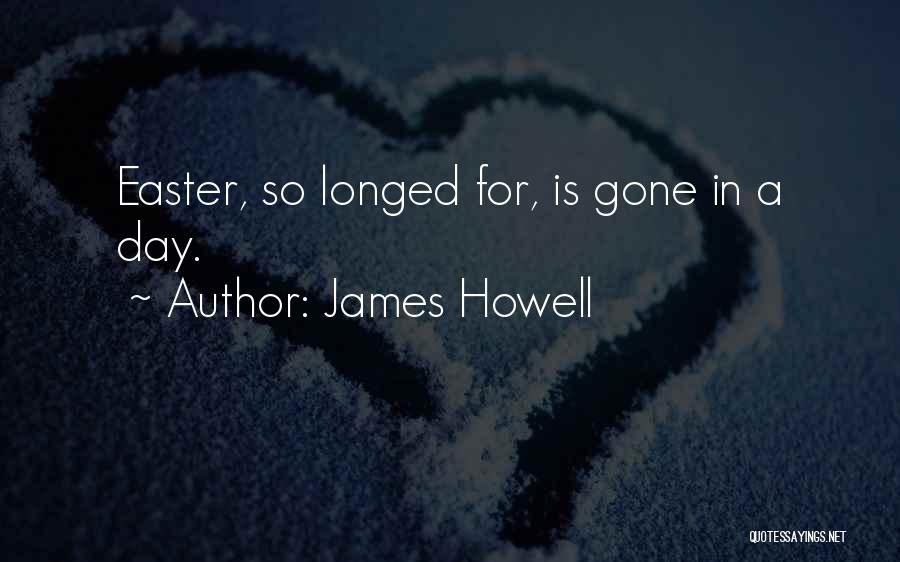 Easter Quotes By James Howell