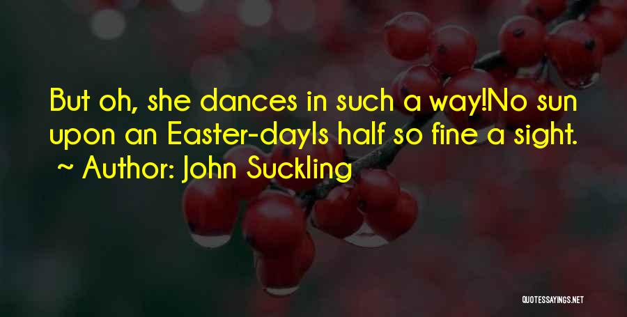 Easter Quotes By John Suckling