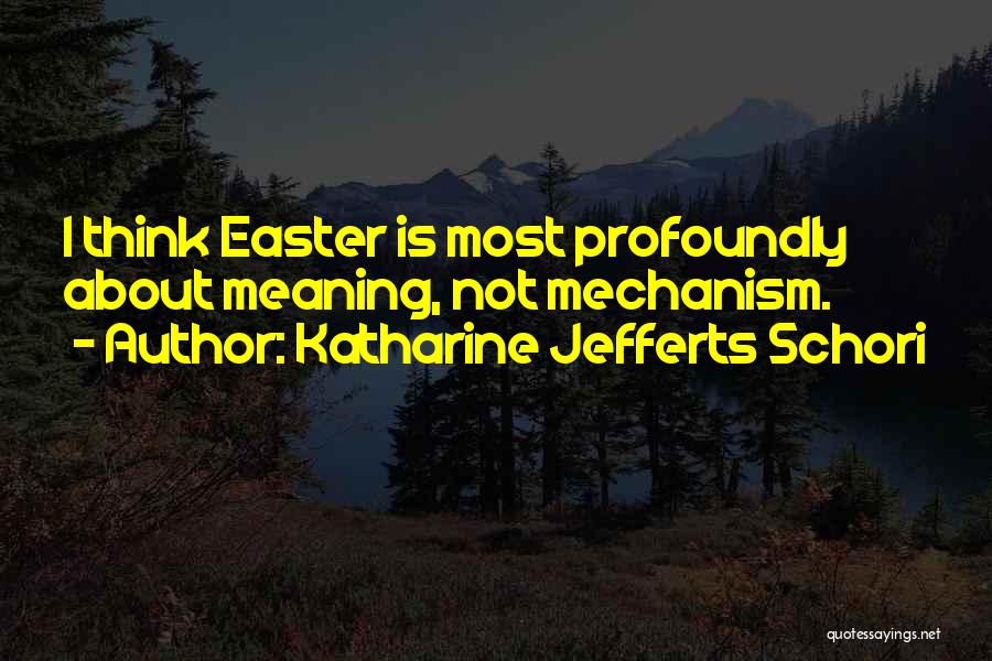 Easter Quotes By Katharine Jefferts Schori
