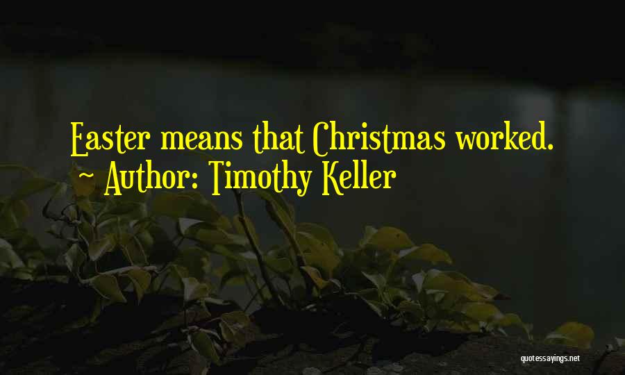 Easter Quotes By Timothy Keller