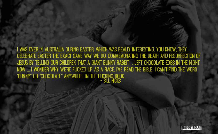 Easter Resurrection Bible Quotes By Bill Hicks Easter Resurrection Bible Quotes By Bill Hicks